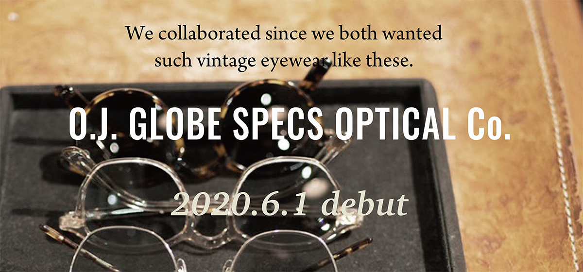 O.J. GLOBE SPECS OPTICAL Co. 発売について